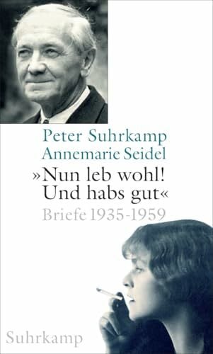 Seidel, Annemarie »Nun leb wohl! Und hab's gut«: Briefe 1935-1959