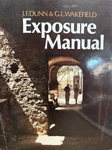 Dunn, Jack F. Exposure Manual