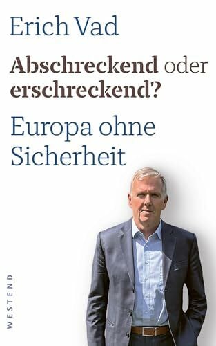Vad, Erich Abschreckend oder erschreckend?: Europa ohne Sicherheit