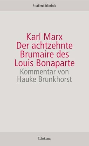 Brunkhorst, Hauke Der achtzehnte Brumaire des Louis Bonaparte (Suhrkamp Studienbibliothek)
