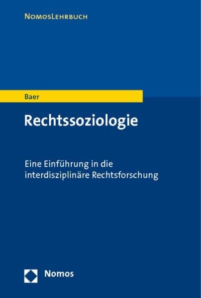 Baer, Susanne Rechtssoziologie: Eine Einführung in die interdisziplinäre Rechtsforschung
