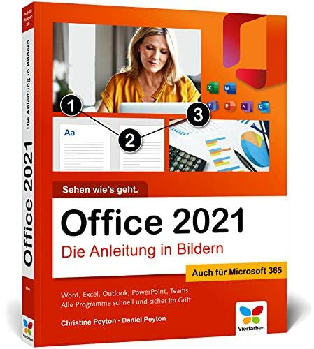 Peyton, Daniel Office 2021: Die Anleitung in Bildern. Komplett in Farbe. Auch für Microsoft 365 geeignet. Ideal für alle Einsteiger, auch Senioren