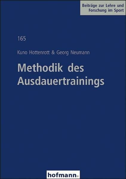 Neumann, Georg Methodik des Ausdauertrainings (Beiträge zur Lehre und Forschung im Sport)