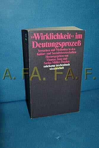 Stefan Müller-Doohm 'Wirklichkeit' im Deutungsprozeß. Verstehen und Methoden in den Kultur- und Sozialwissenschaften