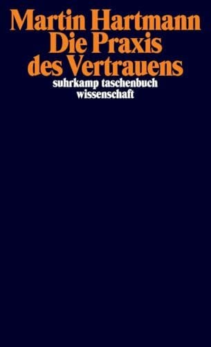 Hartmann, Martin Die Praxis des Vertrauens (suhrkamp taschenbuch wissenschaft)