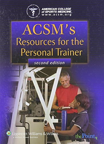 American College of Sports Medicine ACSM's Resources for The Personal Trainer: Techniques, Complications, and Management (High-yield Systems Series)