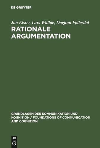 Kaiser, Matthias Rationale Argumentation: Ein Grundkurs in Argumentations- und Wissenschaftstheorie (Grundlagen der Kommunikation und Kognition / Foundations of Communication and Cognition)