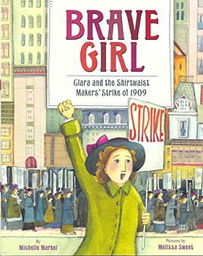 Sweet, Melissa Brave Girl: Clara and the Shirtwaist Makers' Strike of 1909