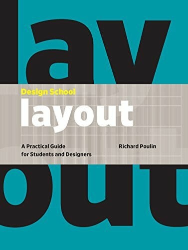 Poulin, Richard Design School: Layout: A Practical Guide for Students and Designers: 1