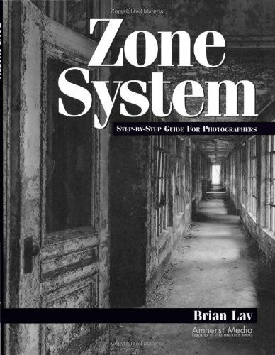 Lav, Brian Zone System: Step-By-Step Guide for Photographers