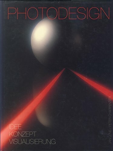 Lens, Jan; Charpentier, Peter Photodesign. Idee. Konzept. Visualisierung. Marketing