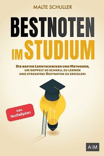 Schuller, Malte Bestnoten im Studium: Die besten Lerntechniken und Methoden, um doppelt so schnell zu lernen und stressfrei Bestnoten zu erzielen! (inkl. Notfallplan)