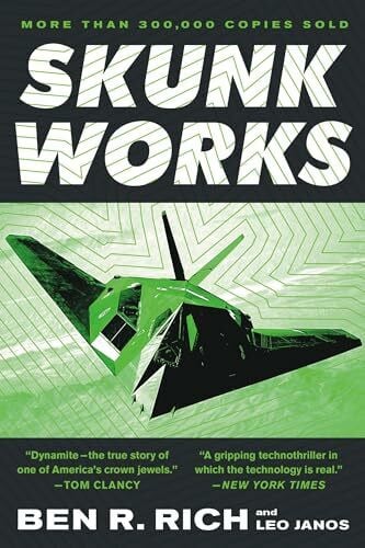 Rich, Ben R. Skunk Works: A Personal Memoir of My Years of Lockheed