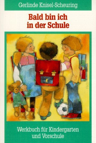 Winkle, Sabine Bald bin ich in der Schule: Werkbuch für Kindergarten und Vorschule