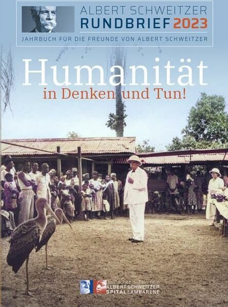 Wolf, Roland Humanität in Denken und Tun! Albert Schweitzer-Rundbrief Nr. 115: Jahrbuch für die Freunde von Albert Schweitzer