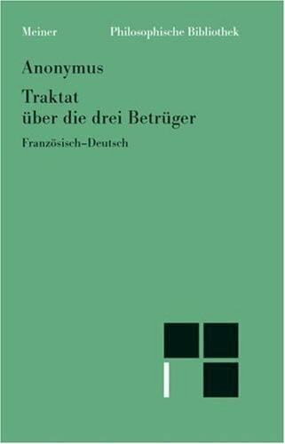 Schröder Winfried und Anonymus Traktat über die drei Betrüger, französisch-deutsch. Traite des trois imposteurs. Kritisch herausgegeben, übersetzt, kommentiert und mit einer Einleitung versehen.