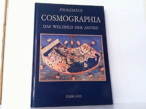 Alfred P. Zeller Ptolemäus Cosmographia. Das Weltbild der Antike