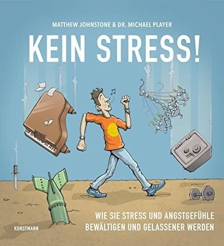 Viola Krauß Matthew Johnstone/Dr. Michael Player, 'Kein Stress!' - Viola Krauß: Wie Sie Stress und Angstgefühle bewältigen und gelassener werden
