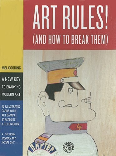 Gooding, Mel Art Rules!: (And How to Break Them)