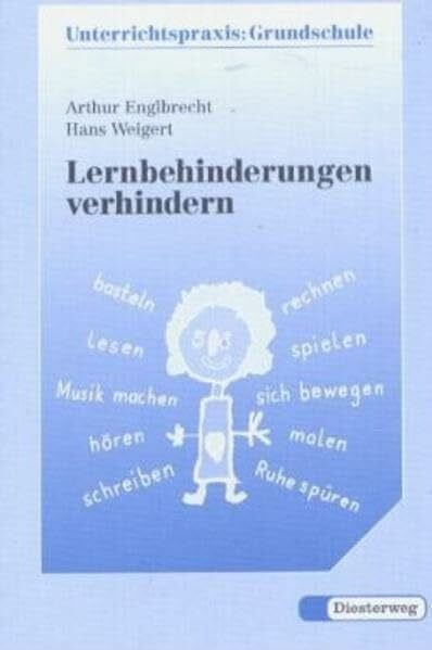 Weigert, Hans Lernbehinderungen verhindern: Anregungen für eine förderorientierte Grundschule (Unterrichtspraxis Grundschule, Band 15)