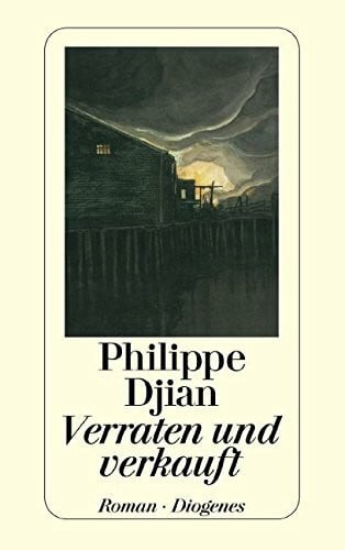 Djian, Philippe Verraten und verkauft: Roman