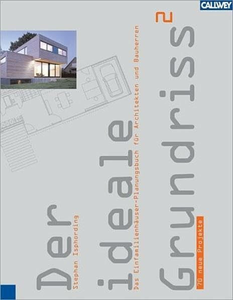 Isphording, Stephan Der ideale Grundriss 2 (völlig überarbeitete Neuauflage): Das Einfamilienhäuser-Planungsbuch für Architekten und Bauherren