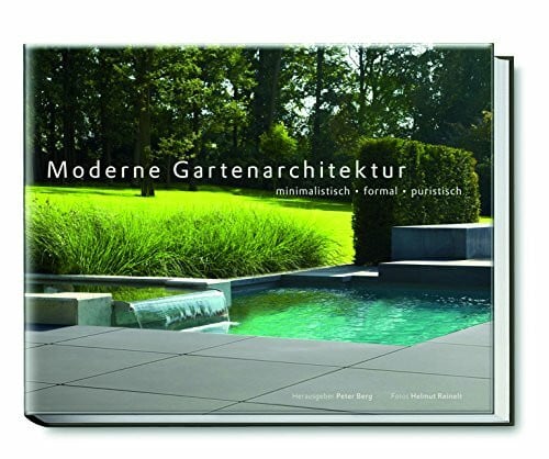 Helmut Reinelt Moderne Gartenarchitektur - minimalistisch, formal, puristisch (Garten- und Ideenbücher BJVV)