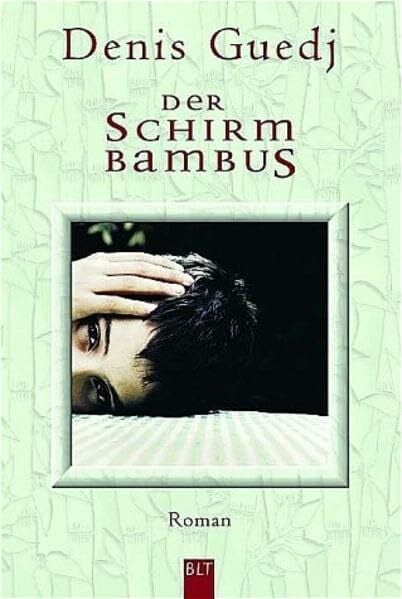 Guedj, Denis Der Schirmbambus (BLT. Bastei Lübbe Taschenbücher)