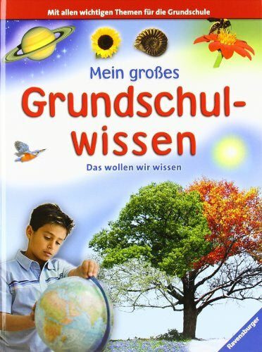 Hensel, Wolfgang Mein großes Grundschulwissen: Das wollen wir wissen: Das wollen wir wissen. Mit allen wichtigen Themen für die Grundschule. Mit ausgewählten und geprüften Internet-Adressen für Kinder