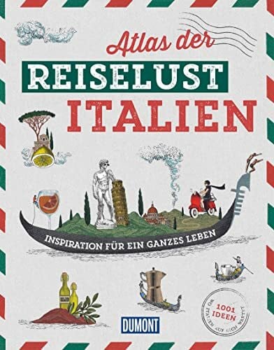 Gloaguen, Philippe DUMONT Bildband Atlas der Reiselust Italien: Inspiration für ein ganzes Leben