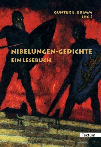 Grimm, Gunter E. Nibelungen-Gedichte: Ein Lesebuch