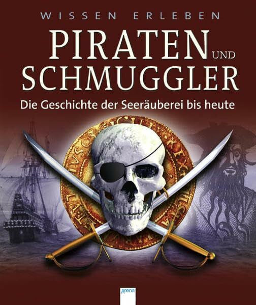 Claudia Gliemann Piraten und Schmuggler: Die Geschichte der Seeräuberei bis heute