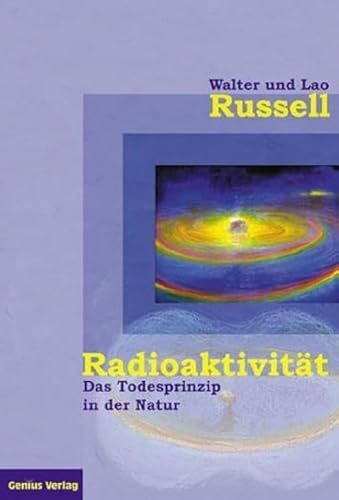 Neubronner, Dagmar Radioaktivität - das Todesprinzip in der Natur