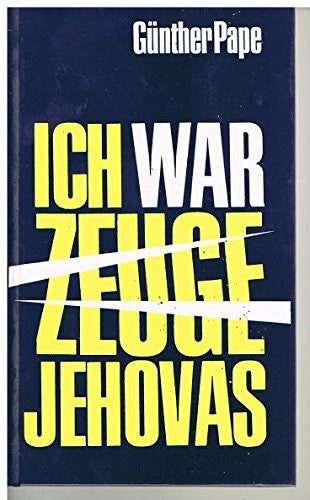 Pape, Günther Ich war Zeuge Jehovas