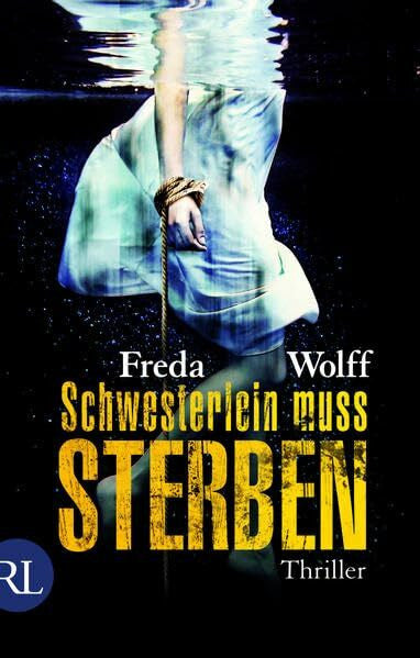 Wolff, Freda Schwesterlein muss sterben: Thriller (Merette Schulman, Band 1)