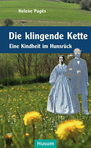 Pagés, Helene Die klingende Kette: Eine Kindheit im Hunsrück