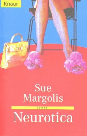 Margolis, Sue Neurotica (Knaur Taschenbücher. Frauenbücher)
