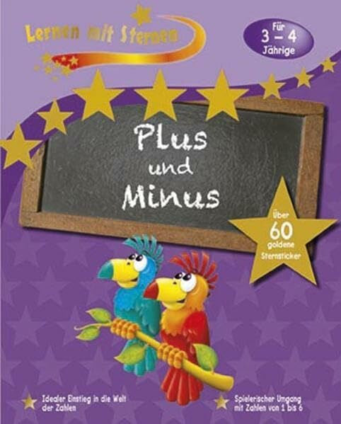 Parragon GmbH Lernen mit Sternen - Plus und Minus für 3- bis 4-Jährige: Über 60 goldene Sternsticker: Idealer Einstieg in die Welt der Zahlen. Spielerischer Umgang mit Zahlen von 1-6. Über 60 goldene Sternsticker