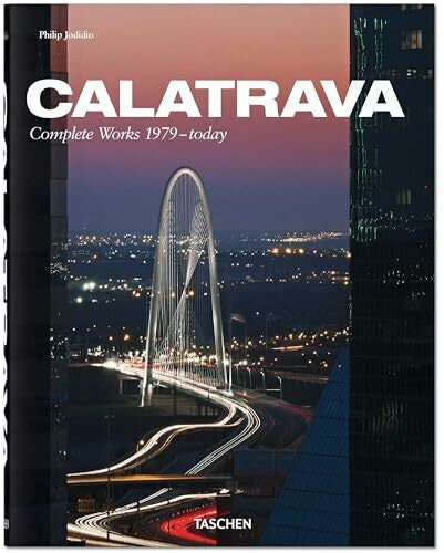 Jodidio, Philip Calatrava. Complete Works 1979–today: Santiago Calatrava : complete works 1979-today