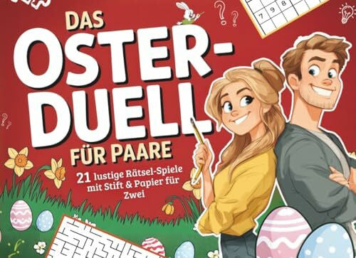 Skizze, Emil Das Oster-Duell für Paare: 21 lustige Rätsel-Spiele mit Stift & Papier für Zwei: 32 Tools für weniger Streit & mehr Verständnis: Das Praxisbuch für entspannte Eltern und souveräne Kinder | 9–12 Jahre