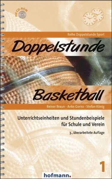 König, Stefan Doppelstunde Basketball: Unterrichtseinheiten und Stundenbeispiele für Schule und Verein (Doppelstunde Sport)