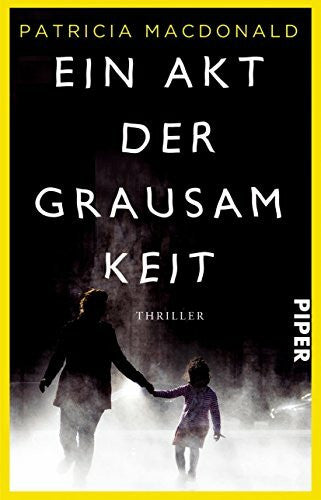 Dufner, Karin Ein Akt der Grausamkeit: Thriller