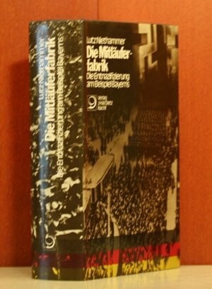 Niethammer, Lutz Die Mitläuferfabrik: Die Entnazifizierung am Beispiel Bayerns
