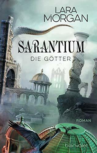 Claußnitzer, Maike Sarantium - Die Götter: Roman (Die Sarantium-Reihe, Band 3)