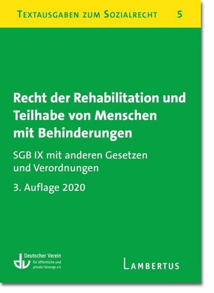Deutscher Verein für öffentliche und private Fürsorge e.V. Recht der Rehabilitation und Teilhabe behinderter Menschen: SGB IX mit anderen Gesetzen und Verordnungen - Textausgaben zum Sozialrecht - Band 5