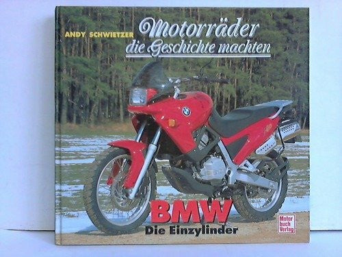 Schwietzer, Andy Motorräder die Geschichte machten, BMW, Die Einzylinder