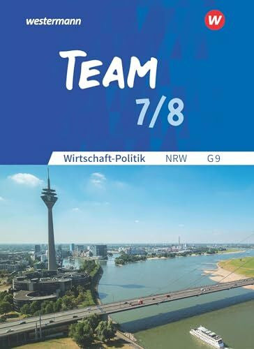 Mattes, Wolfgang TEAM - Arbeitsbücher für Wirtschaft-Politik - Ausgabe für Gymnasien (G9) in Nordrhein-Westfalen - Neubearbeitung: Arbeitsbuch 7/8