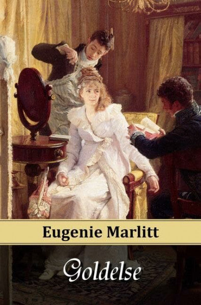 Marlitt, E. (Eugenie) Goldelse