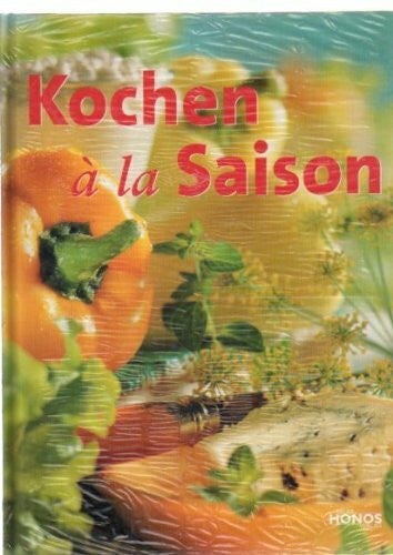Kauka, Mascha Kochen á la Saison: Rezepte für alle Jahreszeiten
