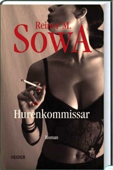 Reiner M. Sowa Hurenkommissar: Kriminalroman